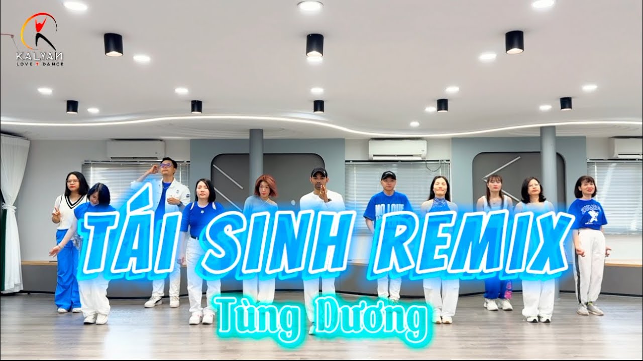 Tái Sinh REMIX - Tùng Dương | Tăng Duy Tân | Choreo kalyan zumba dance fit vietnam