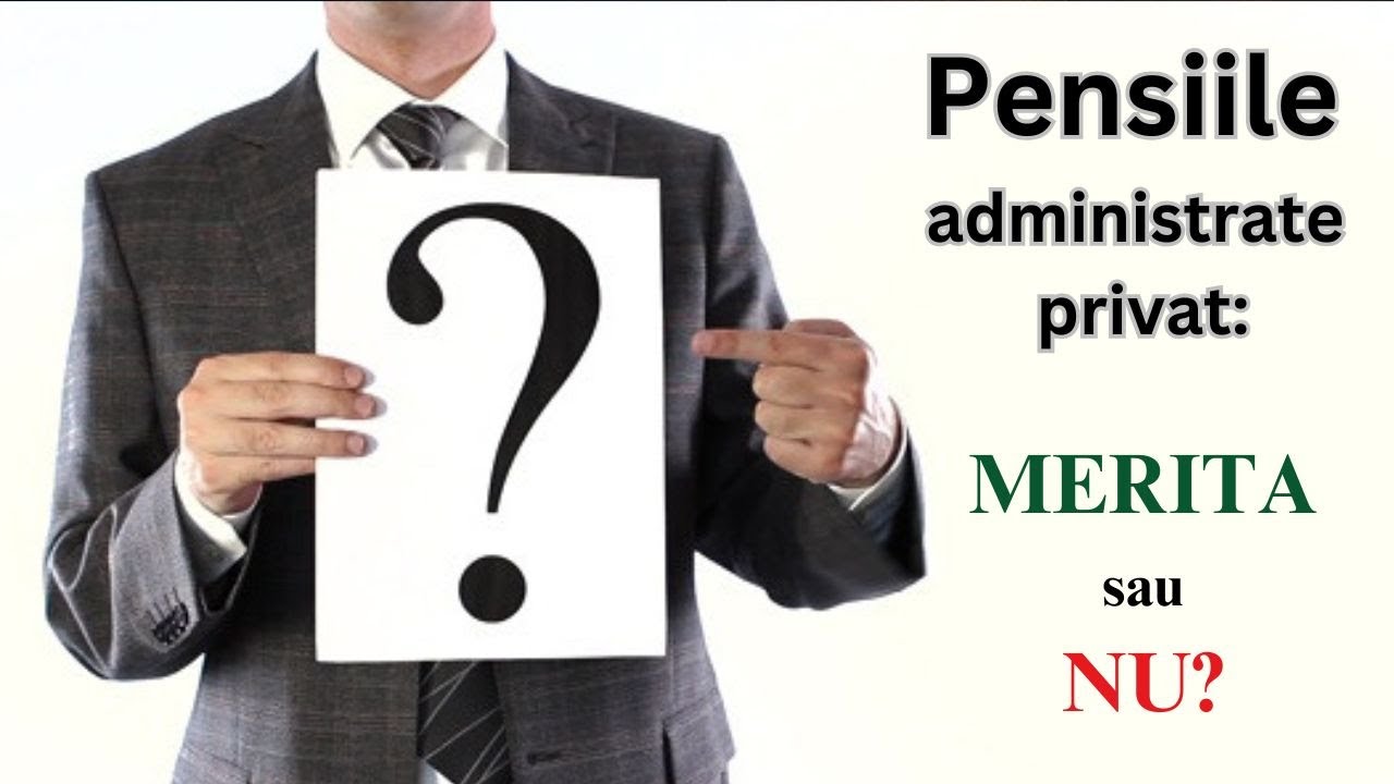 Pensiile administrate privat: merita sau nu?