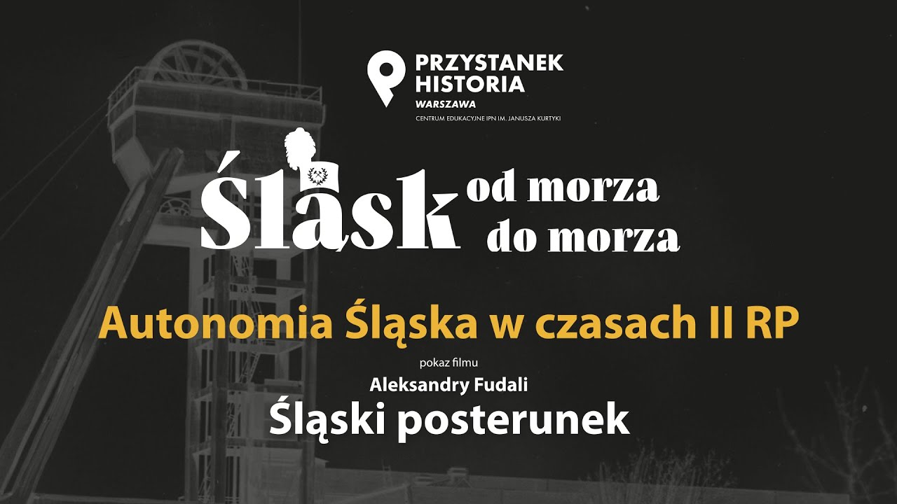 Autonomia Śląska w czasach II RP &ndash; cykl Śląsk od morza do morza [DYSKUSJA ONLINE]
