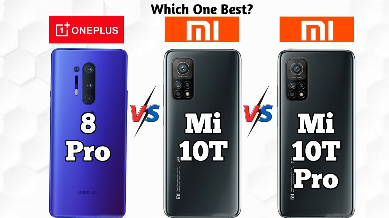 Mi 10T Pro vs Oneplus 8 Pro vs Mi 10t
