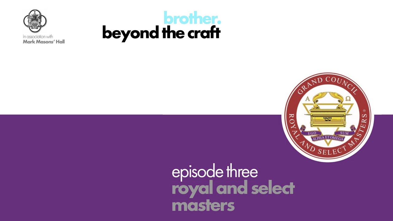 Brother Beyond the Craft - Ep 3: Royal & Select Masters