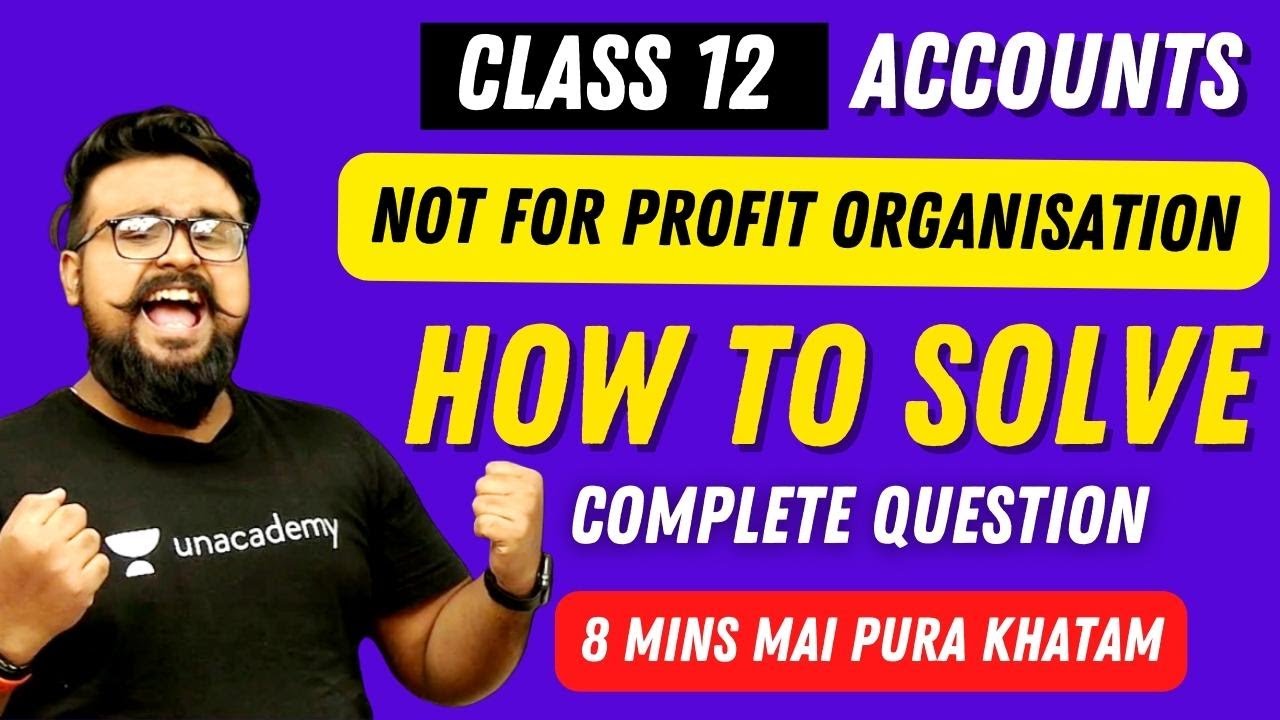 🔥 Not for Profit organisation class 12 How to solve Complete Question NPO Gaurav Jain