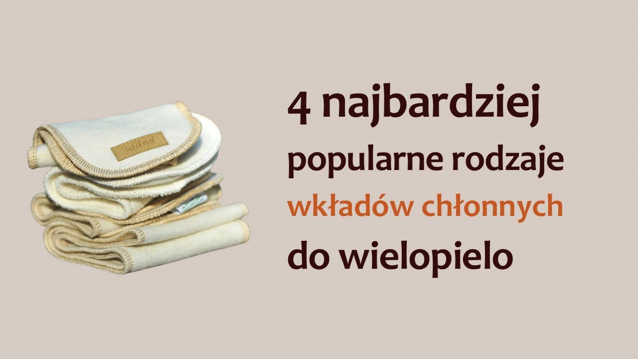 4 najbardziej popularne rodzaje wkładów chłonnych do pieluszek wielorazowych
