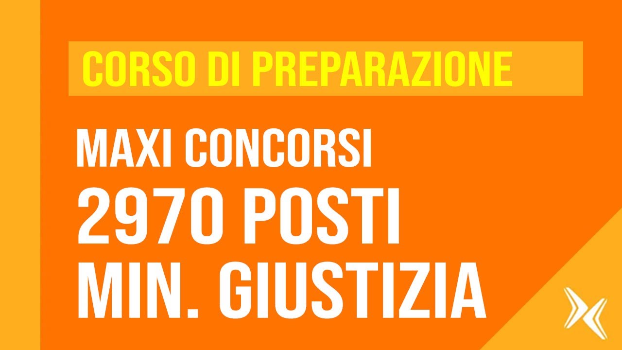 Corso preparazione concorso 2970 posti Ministero Giustizia