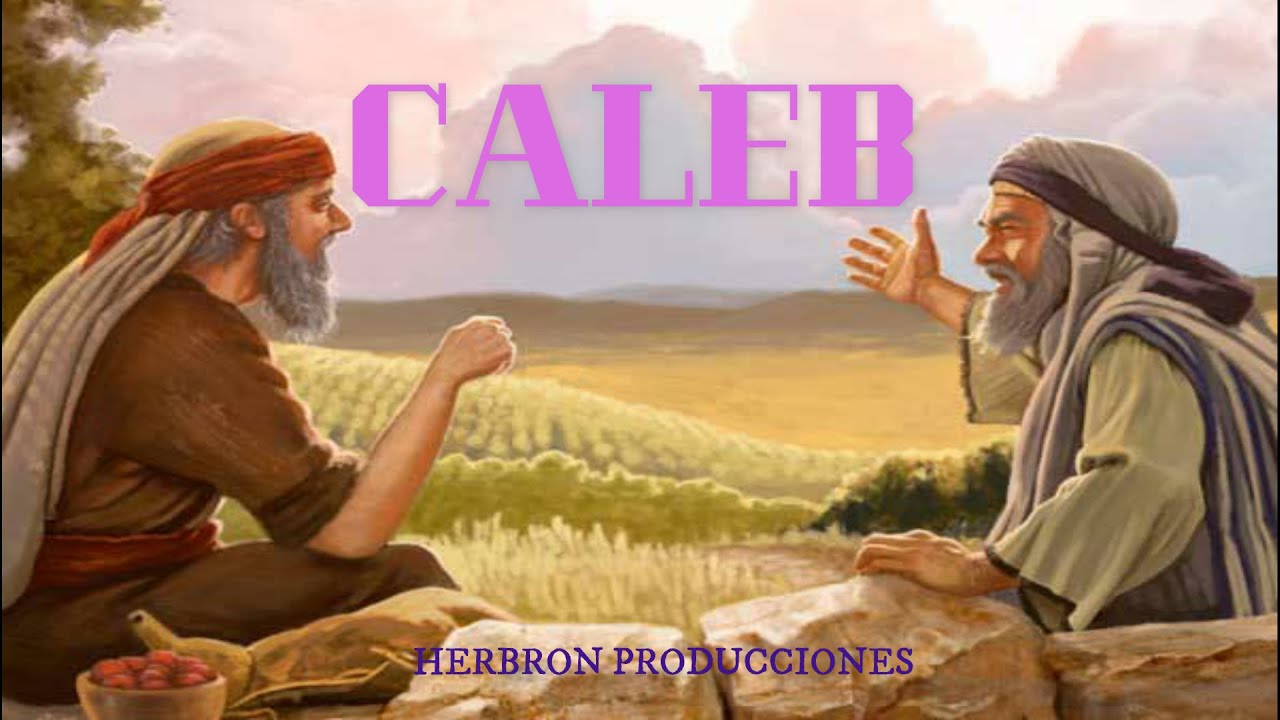 CALEB UN PERSONAJE *FIEL Y LEAL*
