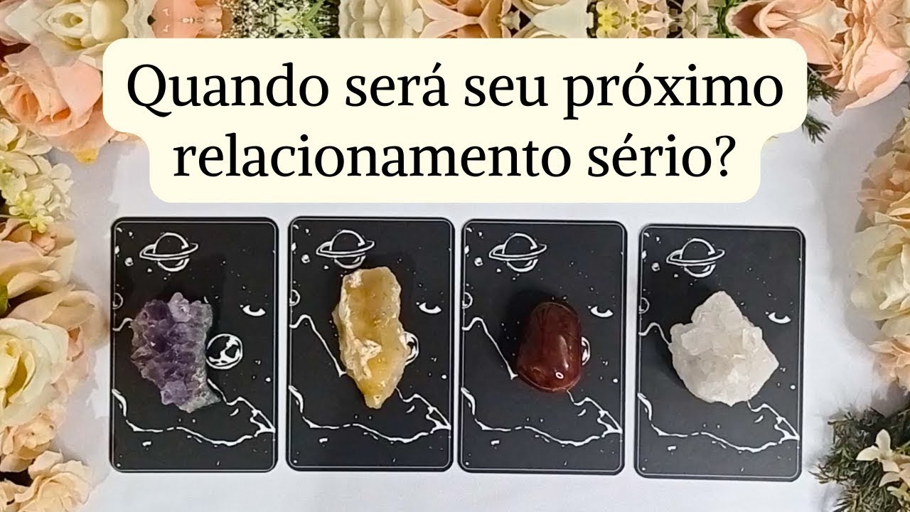 Quando será seu próximo relacionamento sério? #tarot