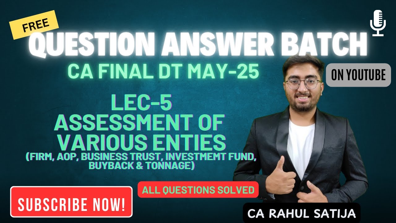 Question Answer Series - Assessment of Various Entities- CA Final DT May/Nov-25 | By CA Rahul Satija