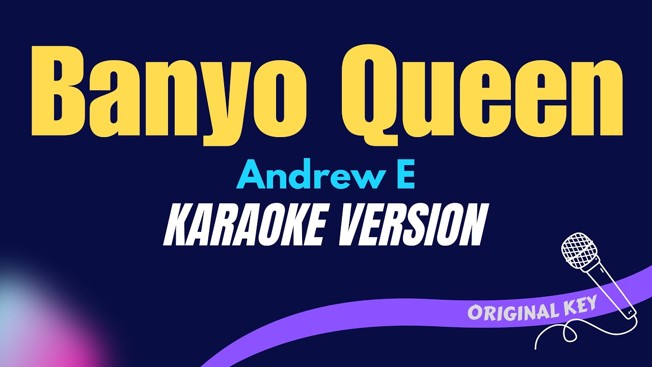 BANYO QUEEN - Andrew E (KARAOKE VERSION) #karaoke #karaokesongs