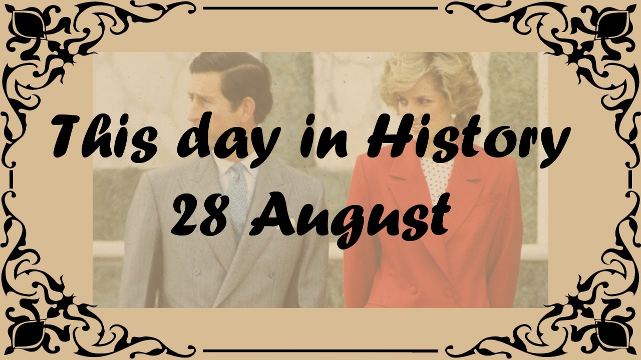28 August - This day in History