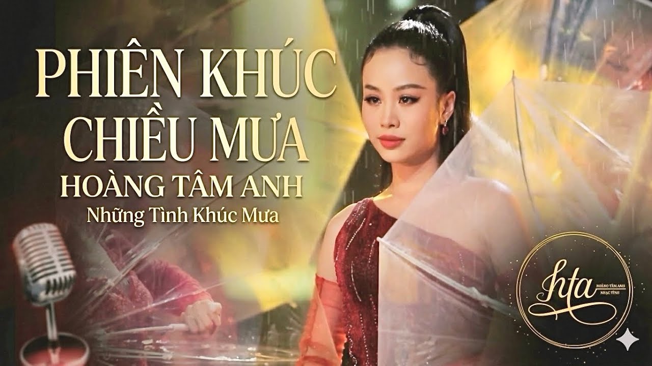 Phiên Khúc Chiều Mưa | HOÀNG TÂM ANH (Dương Huệ) ~Những Tình Khúc Mưa | Nàng Thơ Hà Thành