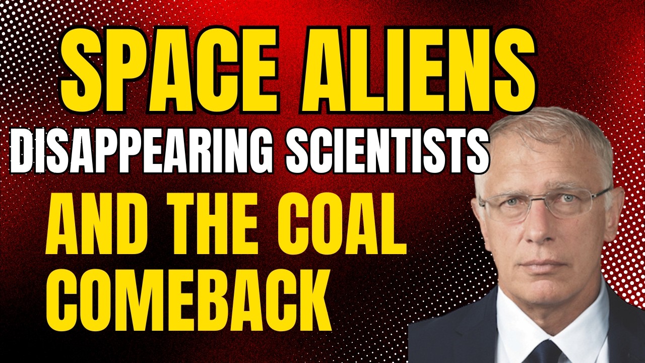 Space Aliens, Disappearing Scientists, and the Coal Comeback