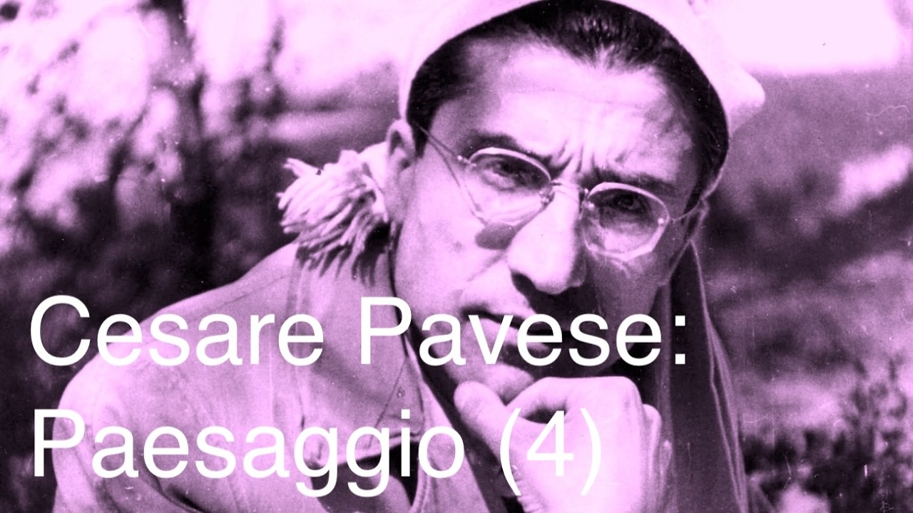 Cesare Pavese: Paesaggio (4)