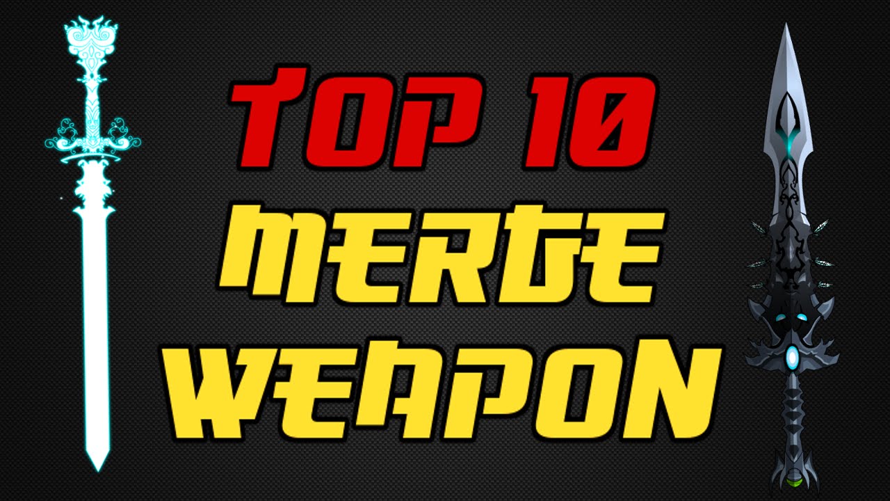 ⌠Aqw⌡ |Top 10 |【Merge Weapons】