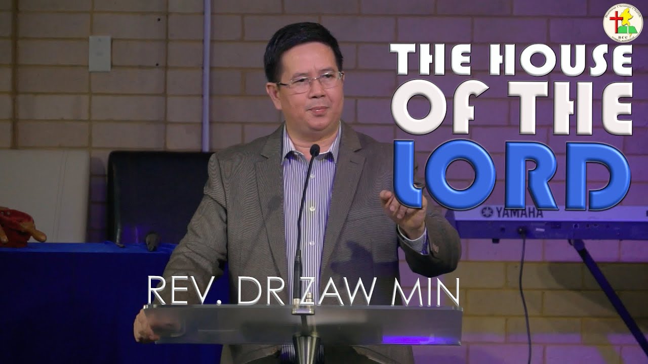 The House of the LORD | REV. DR ZAW MIN (MCA THAILAND) | #bccsyd