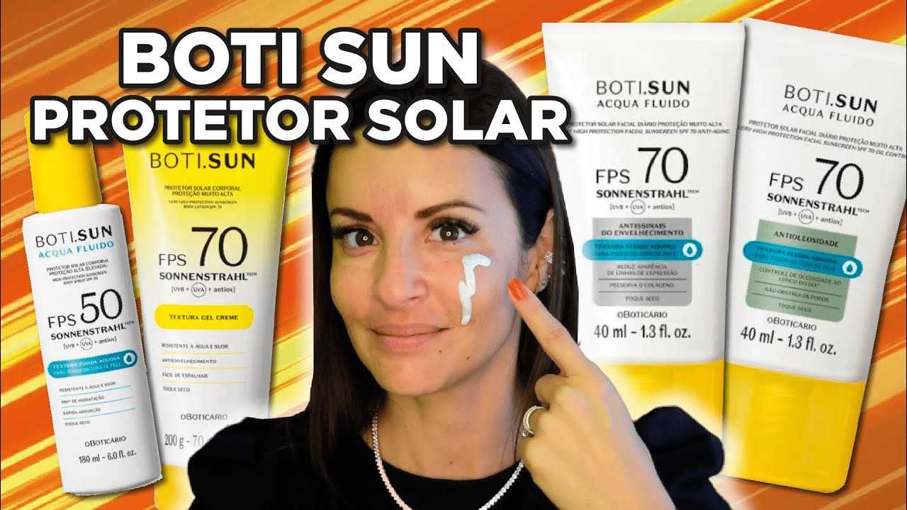 BOTI SUN Protetor Solar Boticário Acqua Fluido | ANTISSINAIS e ANTIOLEOSIDADE!!!