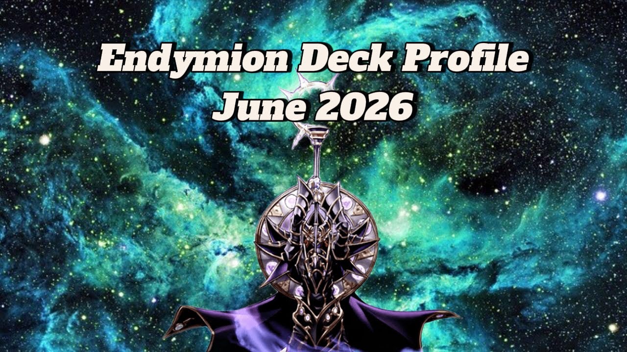 Endymion Deck Profile - June 2026 - Yu-Gi-Oh!