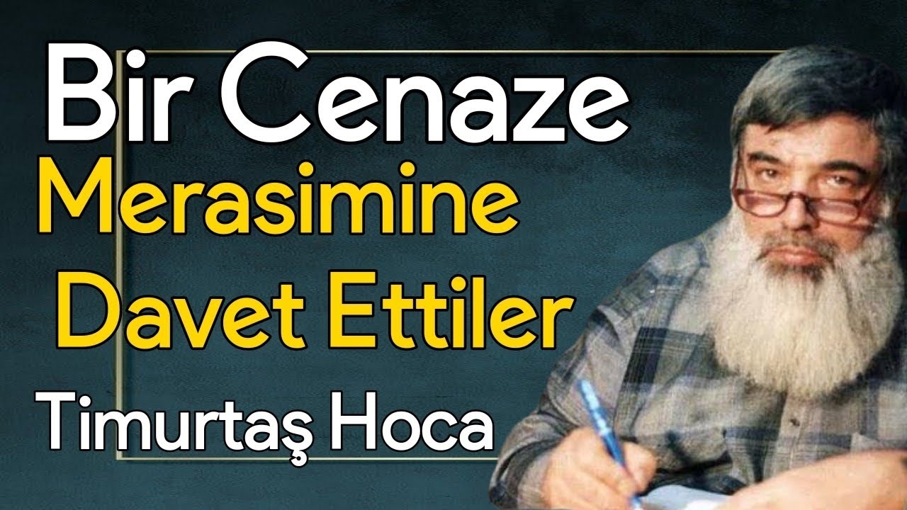 Timurtaş Hoca'dan Cenaze Üzerine Bir Sohbet