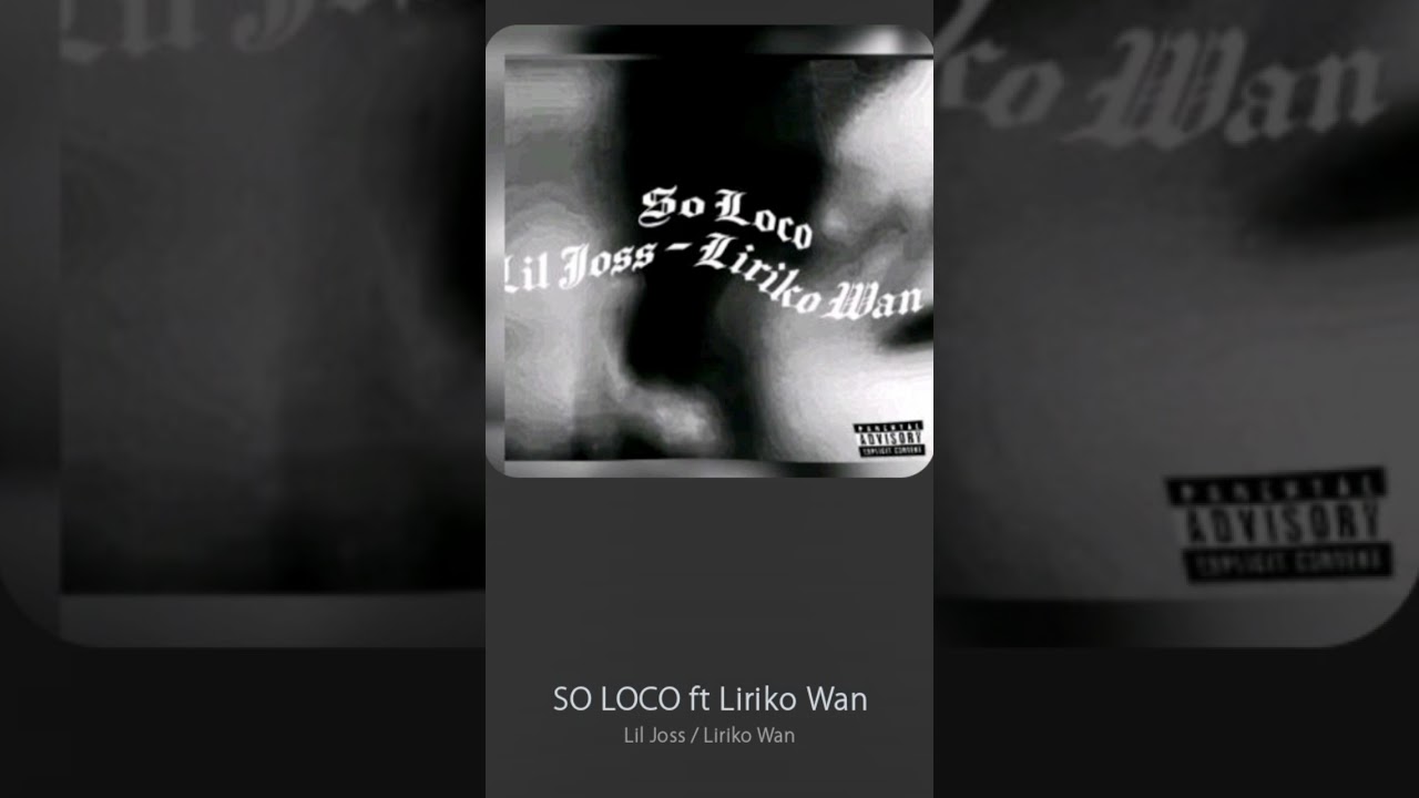 LIL JOSS - LIRIKO WAN - So Loco (Prod LilJoss)