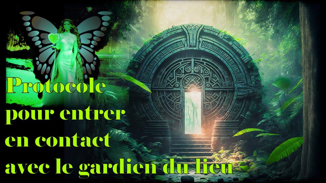 Protocole  pour entrer en contact avec l'âme (ou le gardien) du lieu