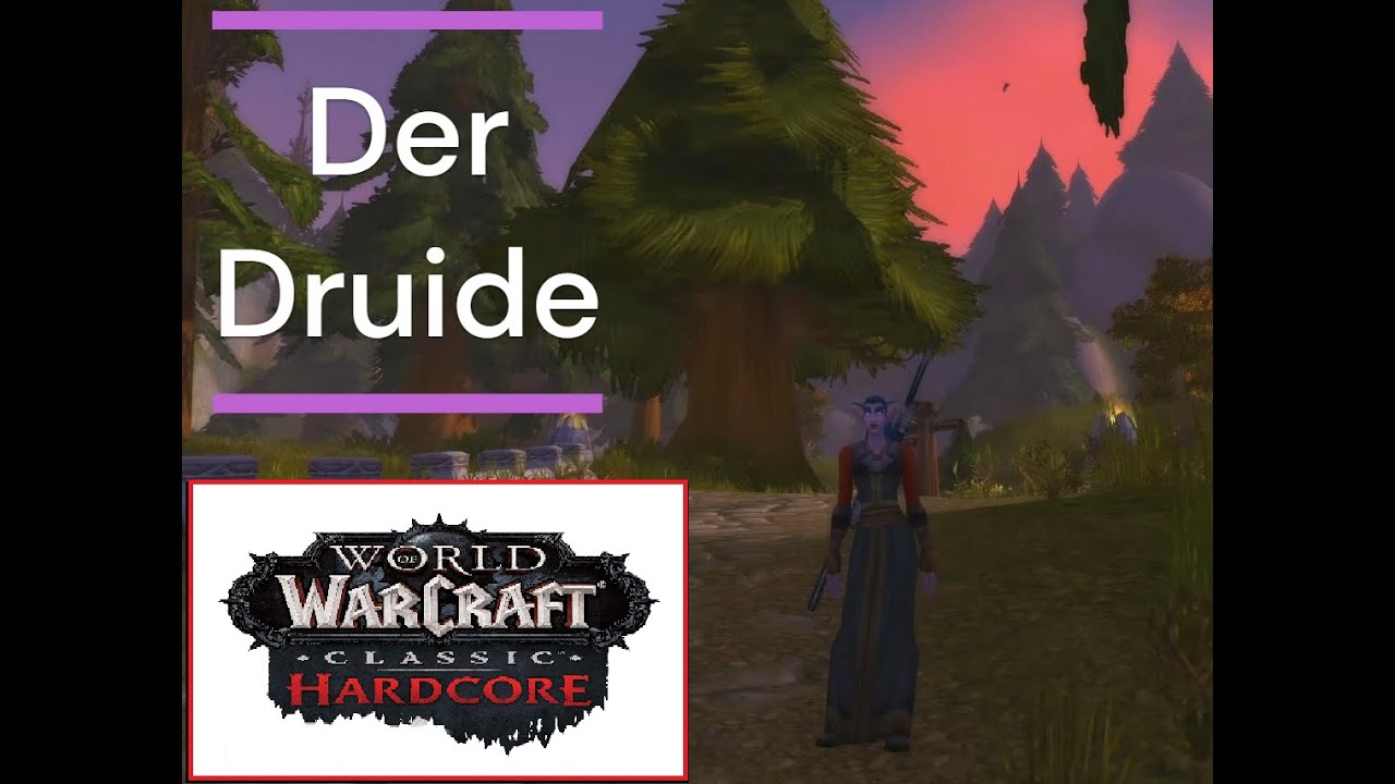 WoW Classic Hardcore - Der Druide (Deutsch) Ein Klasseneinblick
