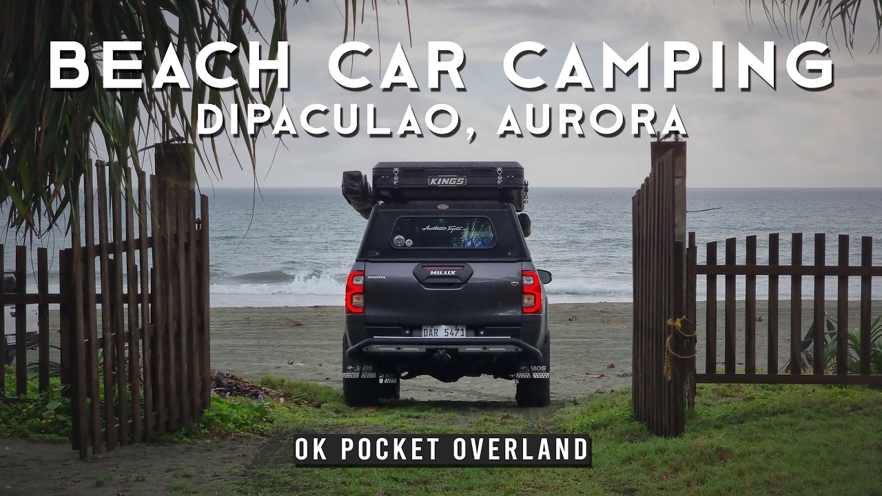 Our First Overland to Aurora… Beach Camping in Dipaculao