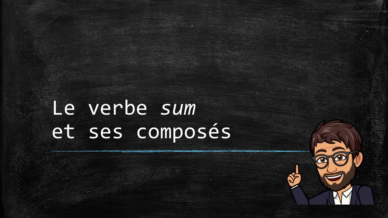 Le verbe latin (02) - Sum et ses composés