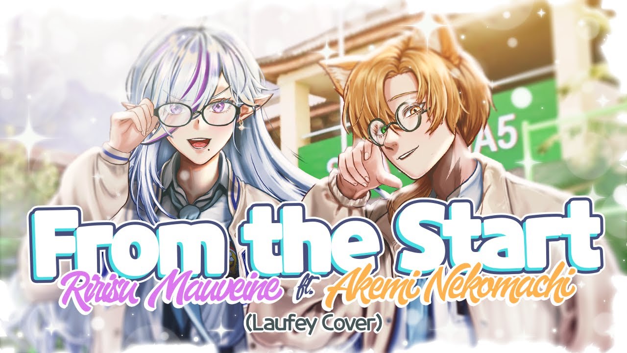 From The Start - Laufey (The Good Kid vers.) | Cover by Ririsu Mauveine & @akeminekomachi