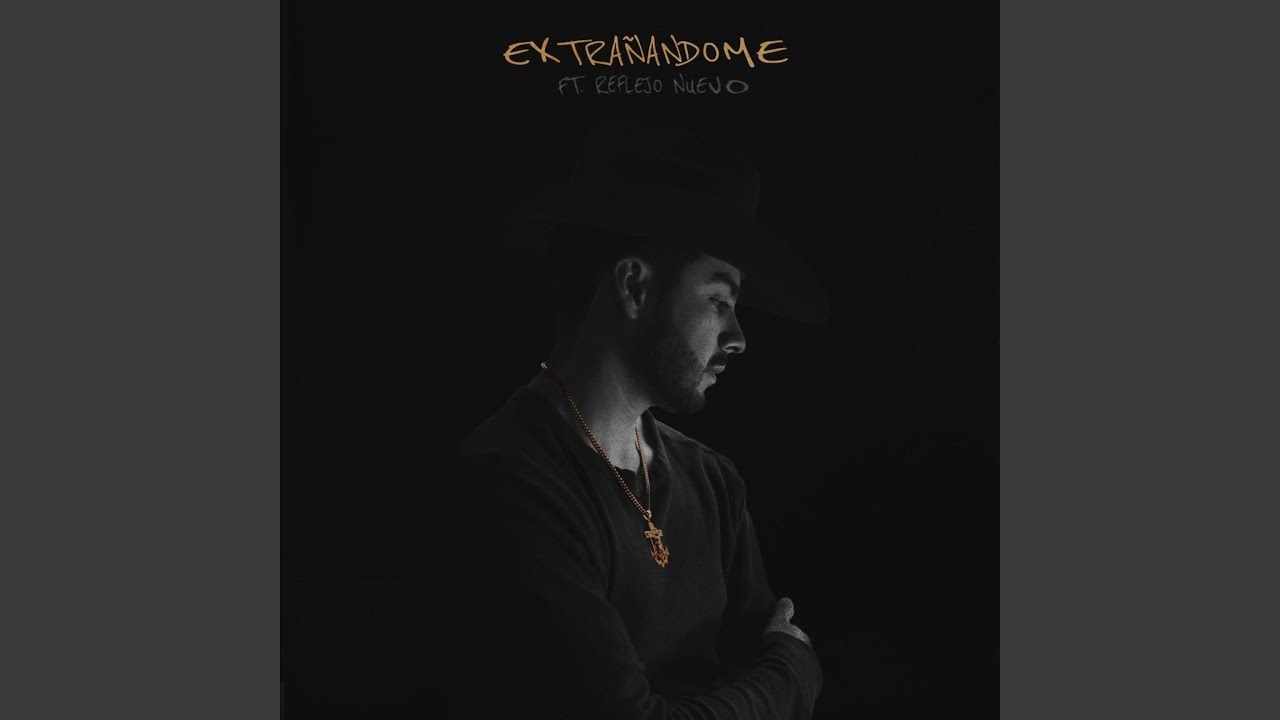 Extrañandome (feat. Reflejo Nuevo)