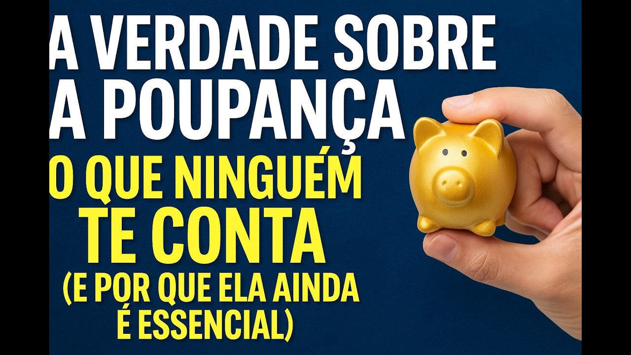 A Verdade Sobre a Poupança: O Que Ninguém Te Conta (E Por Que Ela Ainda É Essencial)