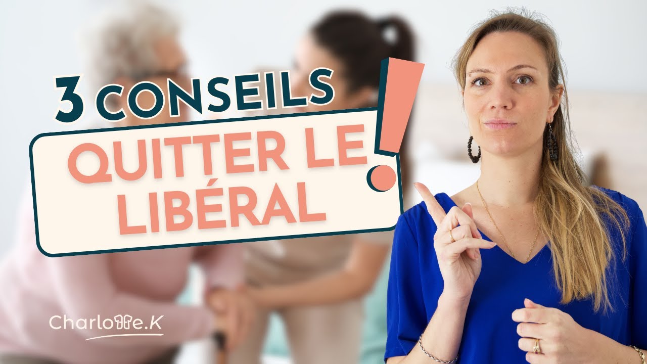 Mes 3 conseils pour quitter le libéral (IDEL)