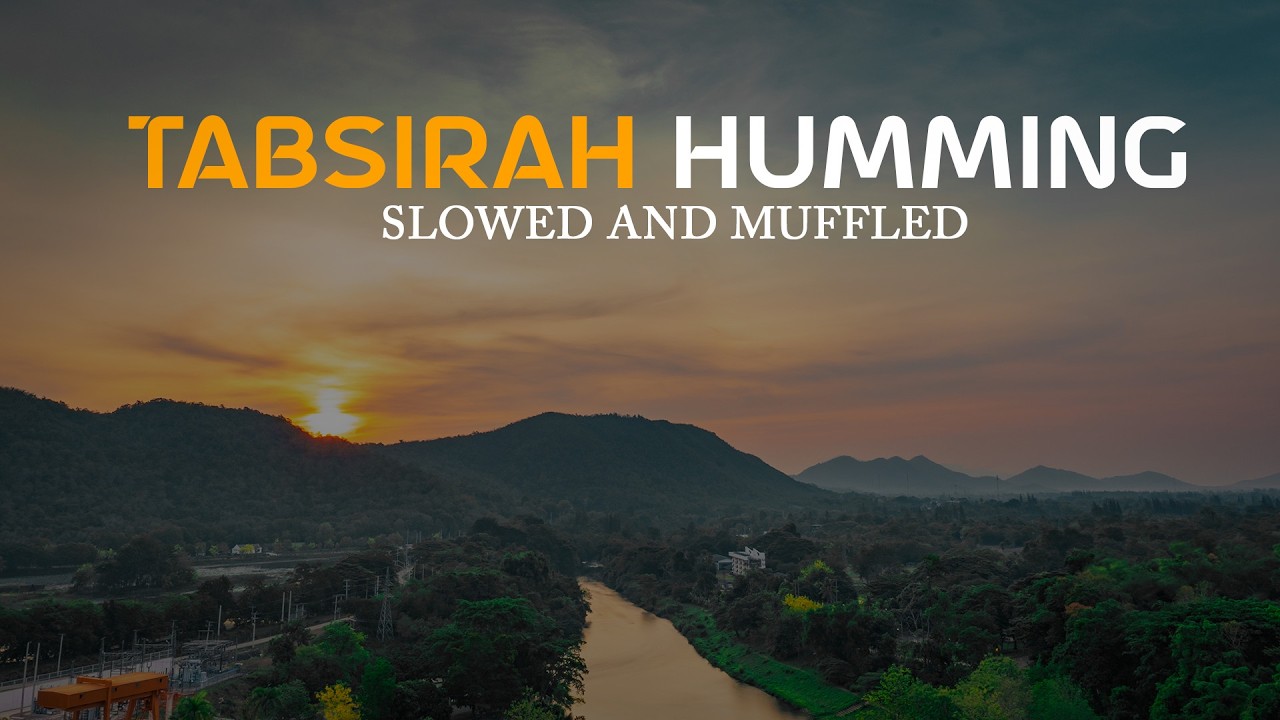 Tabsirah Humming Slowed And Muffled | Background Nasheed | Islamic Background Music