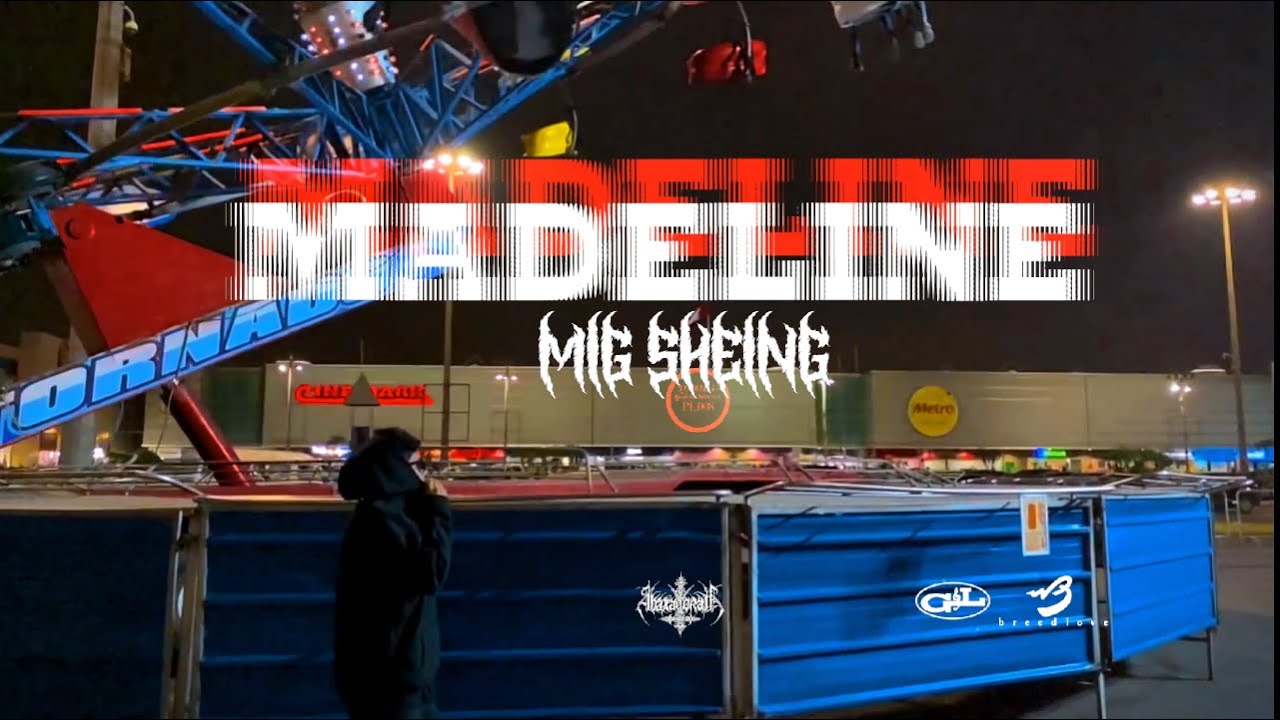 MADELINE - Mig$heing, @Louis_Producer  (Video Oficial)