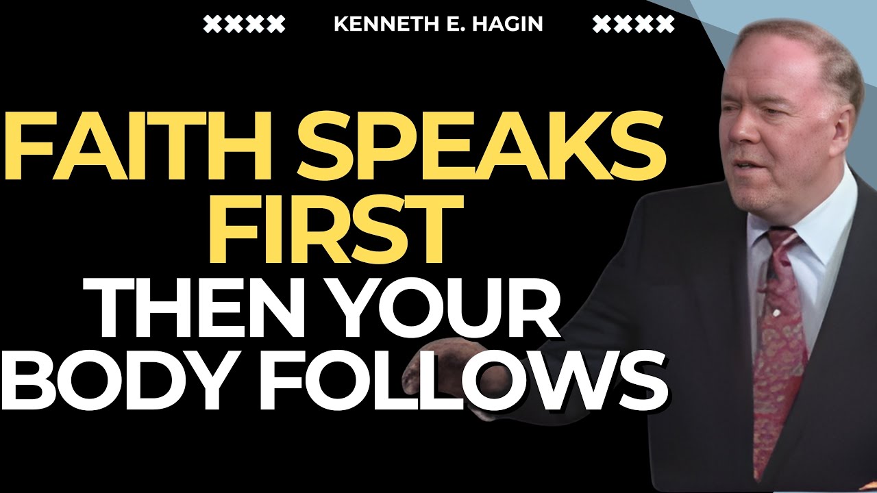 KENNETH E HAGIN: SPEAK HEALING Out Loud—The FAITH KEY That Changes Everything