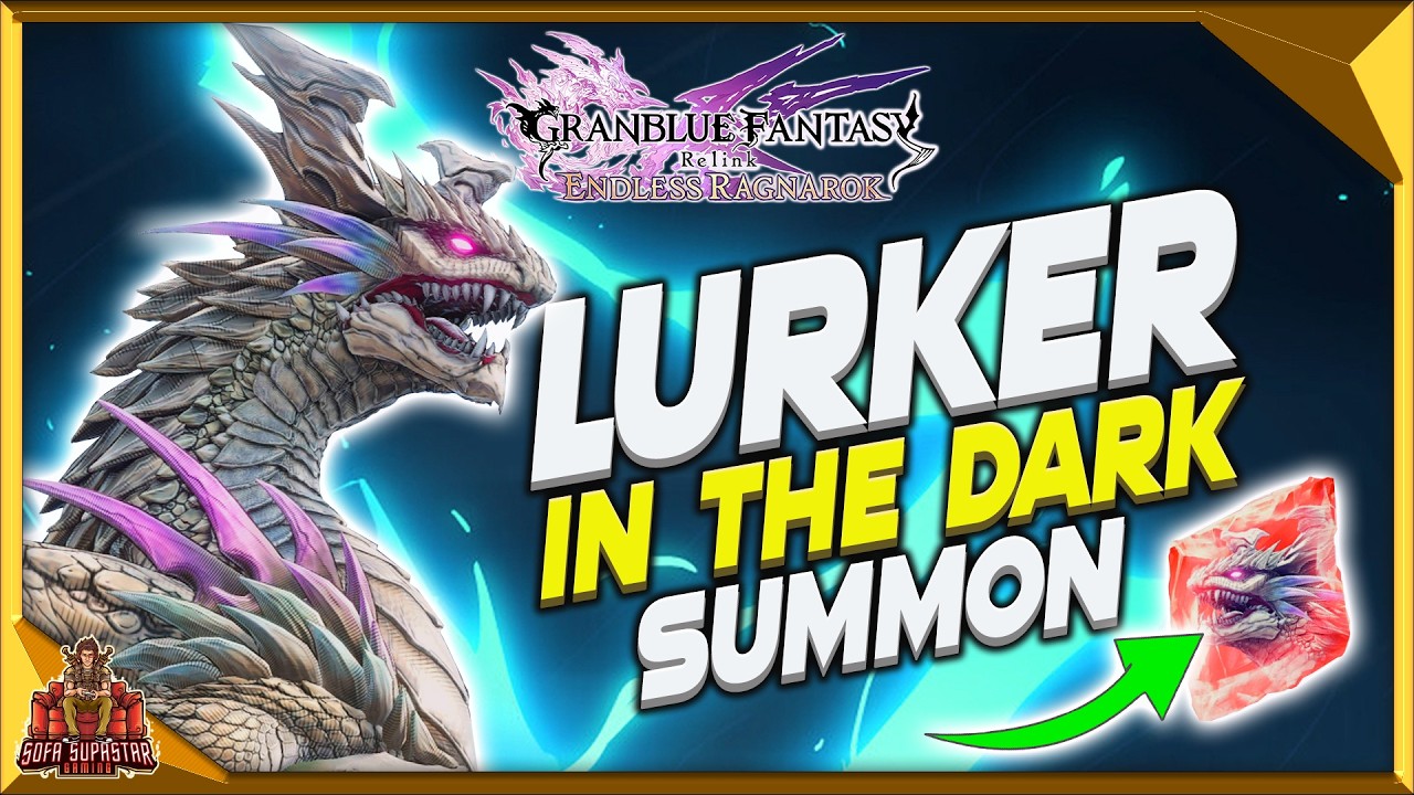 Granblue Fantasy: Relink Endless Ragnarok &mdash; как получить &laquo;Lurker in the Dark&raquo;: имбовый призыв на ...