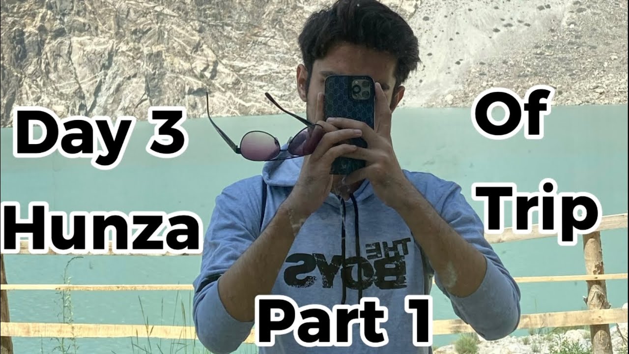 Episode 3 | Day 3 of Hunza Trip Part 1 | Batch 26 Class Trip 2024 | Moiz from Aimc