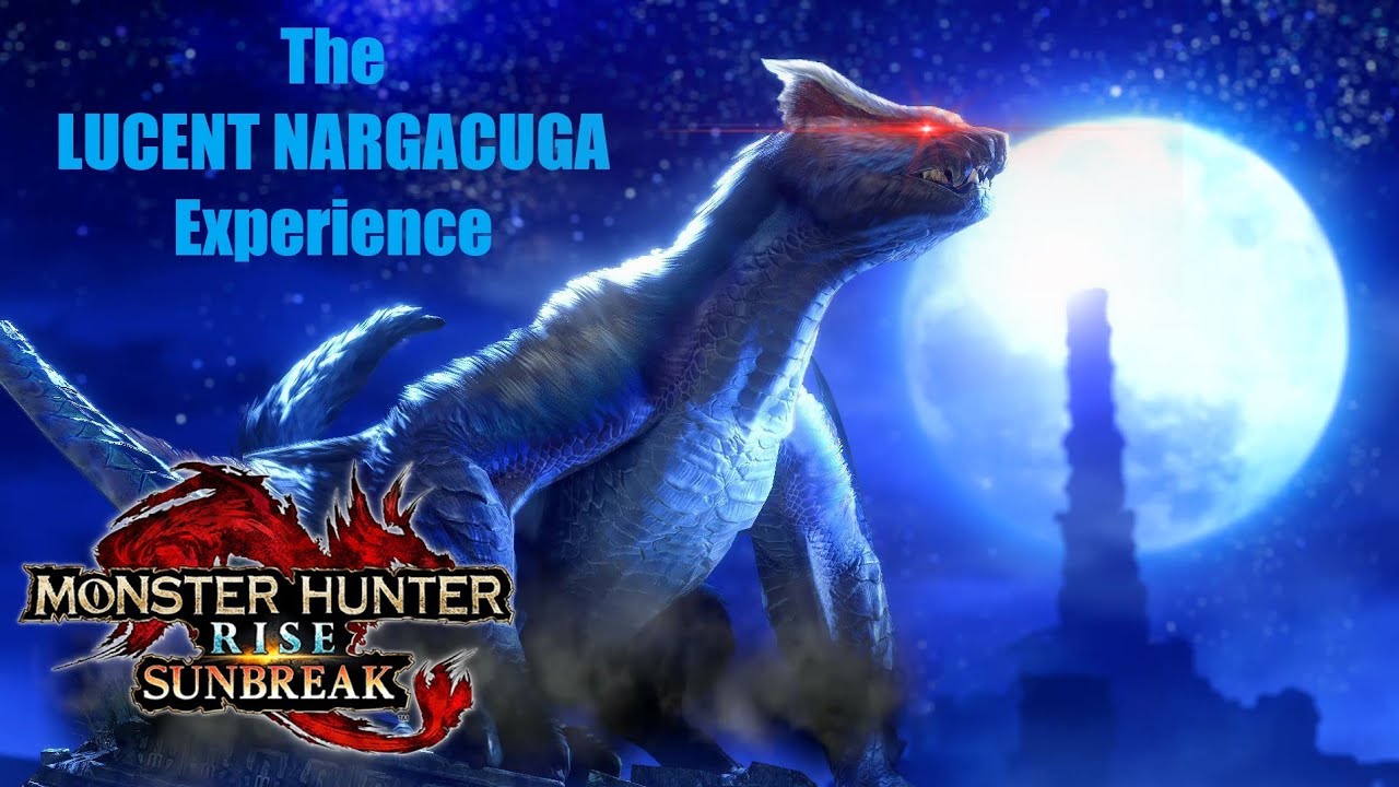 Monster Hunter Rise Sunbreak: The LUCENT NARGACUGA Experience