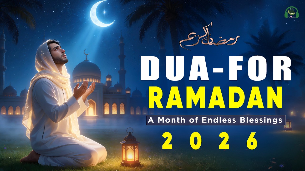 RAMADAN DUA FOR MIRACLES 2026 ✨ | Open Every Closed Door | Alaa Aqel | Quran For Heart