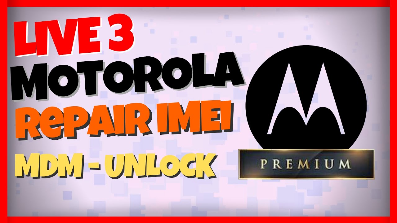 Live 3 MOTOROLA IMEI - UNLOCK - FACTORY - MDM - FRP al MEJOR Precio