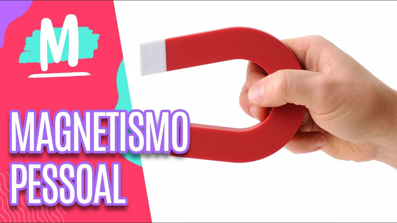 Como ativar o magnetismo pessoal? - Mulheres (15/06/2021)
