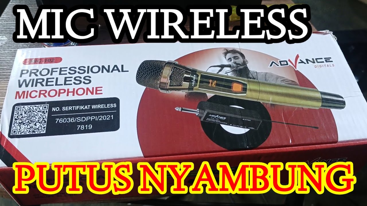 MIC WIRELESS ADVANCE PUTUS NYAMBUNG SOLUSINYA DI SINI.. .