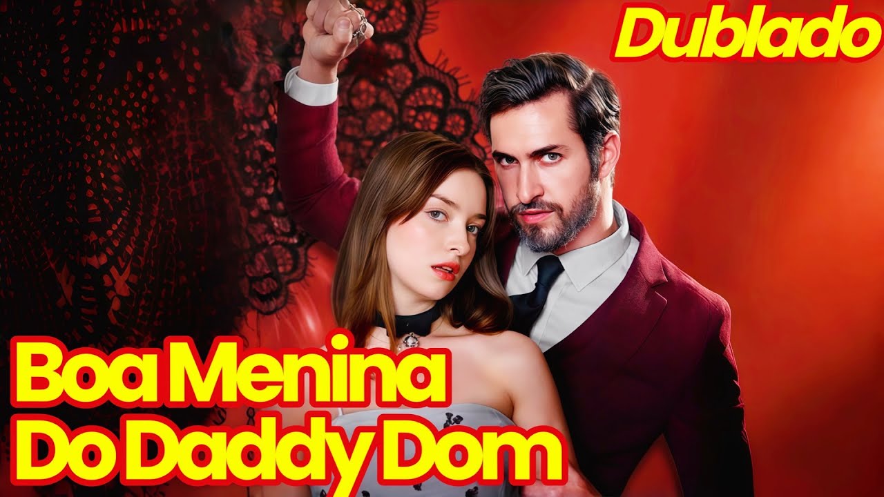 Boa Menina do Daddy Dom (Dublado)  | Para Ficar ao Meu Lado (Dublado)   #trai&ccedil;&atilde;o #vingan&ccedil;a
