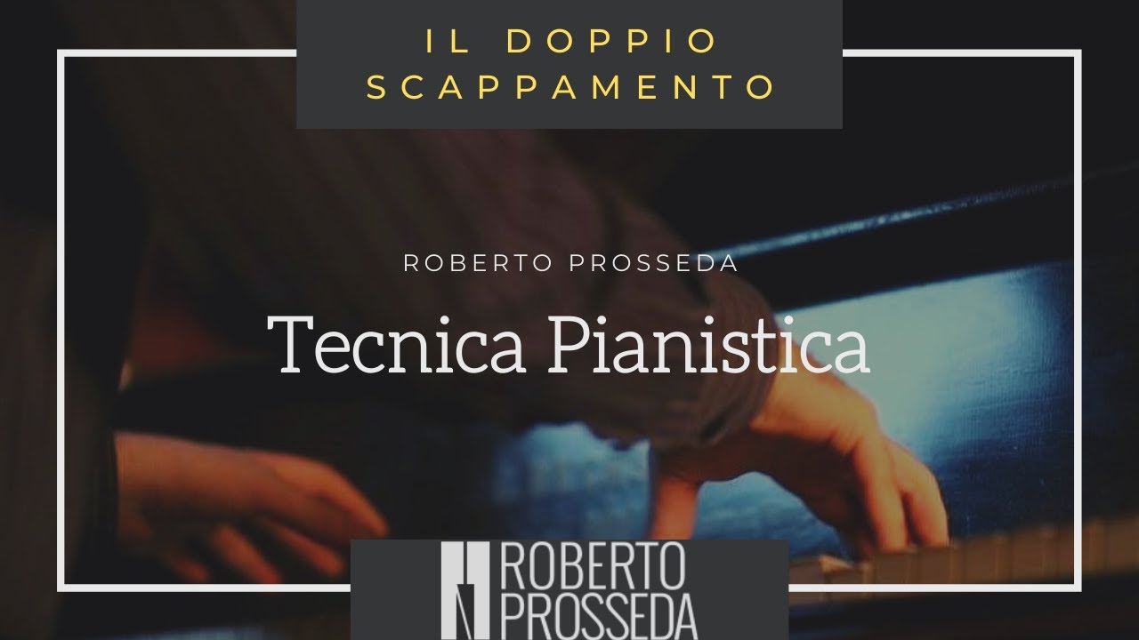 Tecnica pianistica - 10: Il doppio scappamento