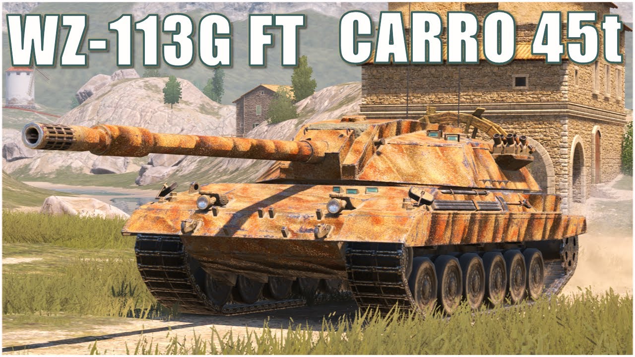 WZ-113G FT & Carro 45t ● WoT Blitz