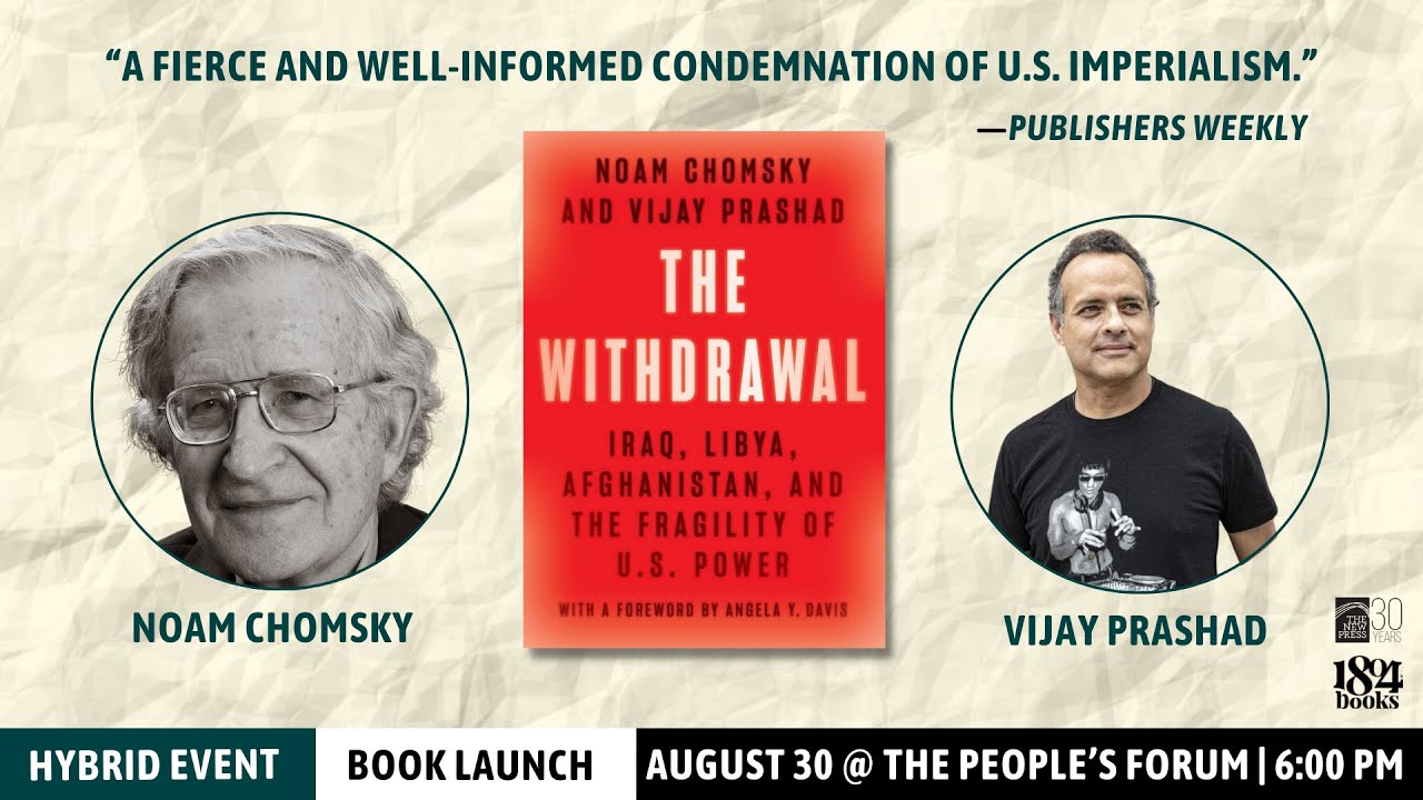 BOOK TALK: The Withdrawal with Noam Chomsky and Vijay Prashad