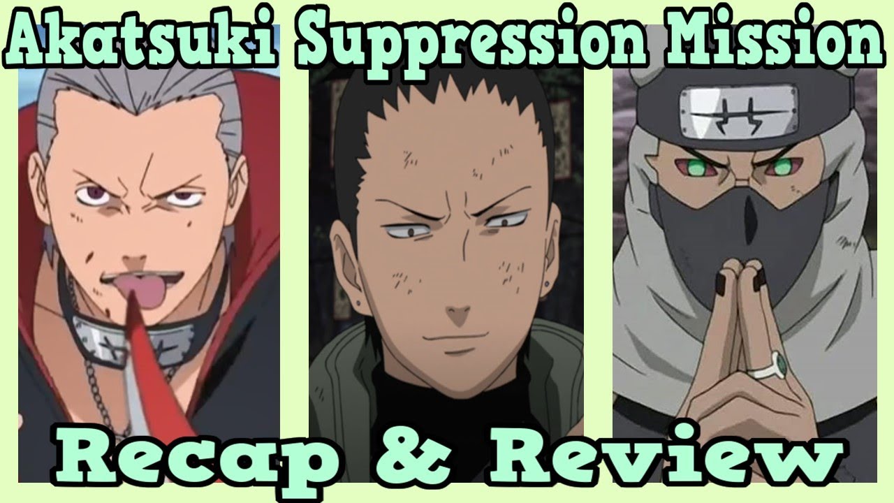 Naruto Shippuden Arc 3 - Akatsuki Suppression Mission Recap and Review !