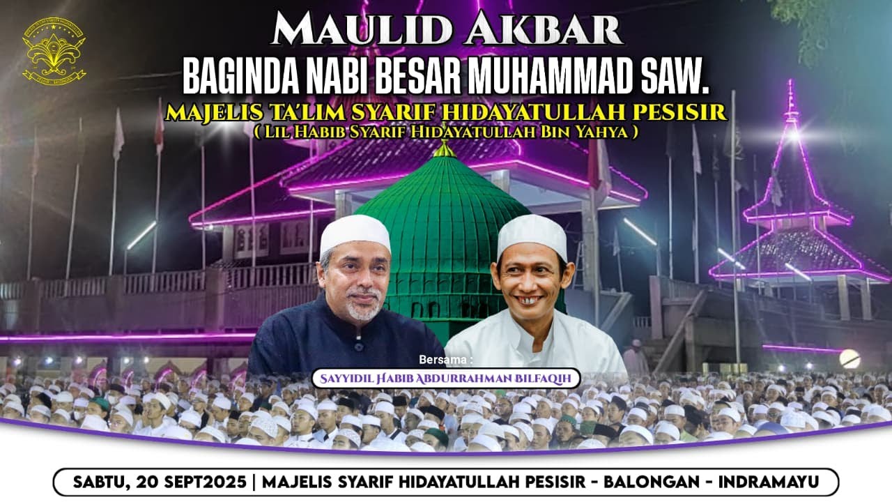 LIVE Maulid Akbar Baginda Nabi Muhammad SAW. 1447 H. Majelis Ta'lim Syarif Hidayatullah Pesisir