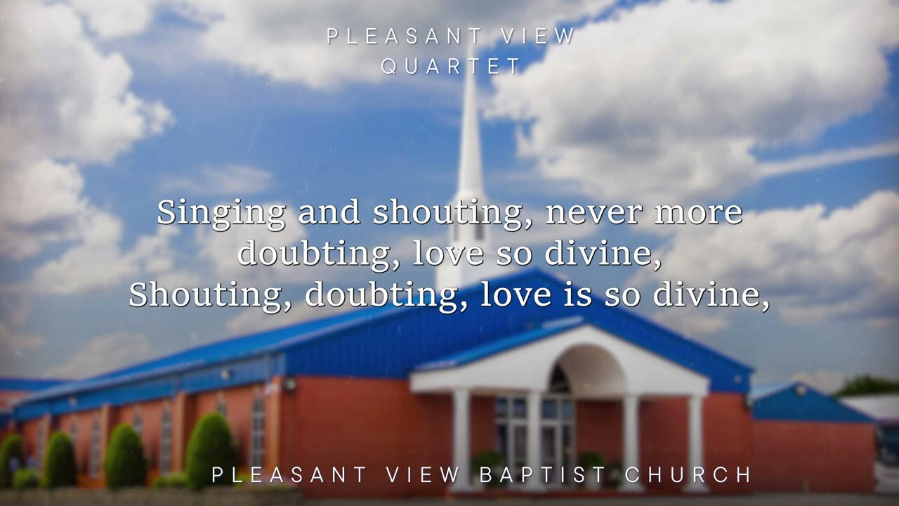 Singing and Shouting- Pleasant View Quartet (written by Wally Fowler)