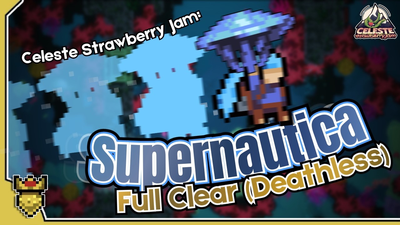 Supernautica Full Clear (Deathless) — Celeste Strawberry Jam (Intermediate) | 1:41.212