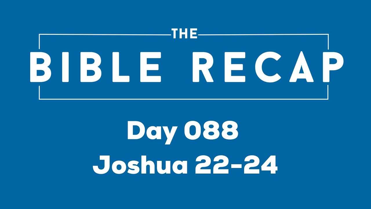 Day 088 (Joshua 22-24)