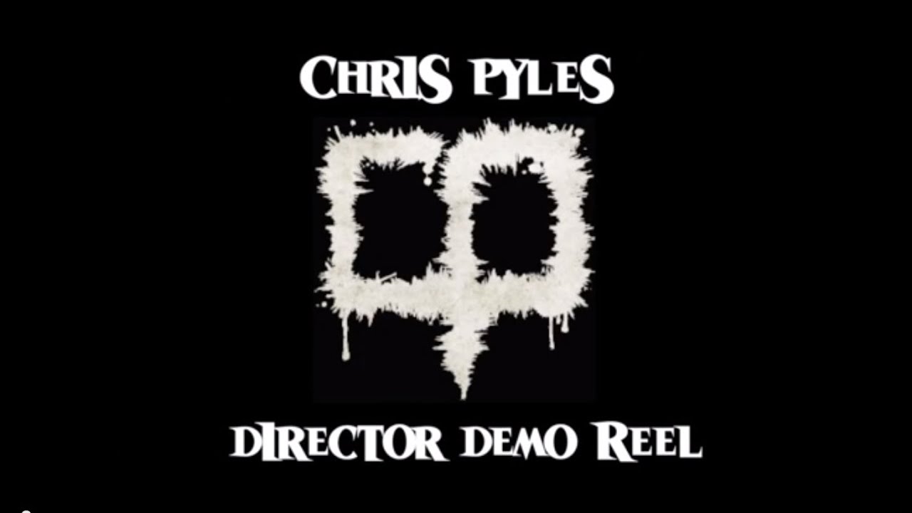 Chris Pyles Director Demo Reel
